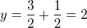 $y=\frac32+\frac12=2$