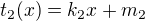 $t_2(x)=k_2x+m_2$