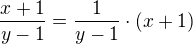 $ \frac{x+1}{y-1}=\frac{1}{y-1}\cdot (x+1)$