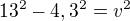 $13^{2}-4,3^{2}= v^{2}$