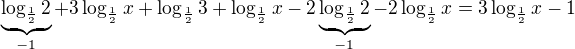 $\underbrace{\log_\frac 12{2}}_{-1}+3\log_\frac 12{x}+\log_\frac 12{3}+\log_\frac 12{x}-2\underbrace{\log_\frac 12{2}}_{-1}-2\log_\frac 12{x}=3\log_\frac 12{x}-1$