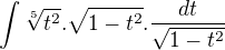 $\int \sqrt[5]{t^2}.\sqrt{1-t^2}.\frac{dt}{\sqrt{1-t^2}}$