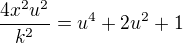 kopírovat do textarea $\frac{4x^2u^2}{k^2}=u^4+2u^2+1$