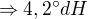 $\Rightarrow 4,2�dH$