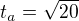 $t_a=\sqrt{20}$
