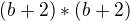 $(b+2)*(b+2)$