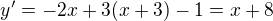 $y'=-2x+3(x+3)-1=x+8$