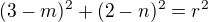 $(3 -m)^2+(2-n)^2=r^2$