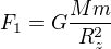 $F_1=G\frac{Mm}{R_z^2}$