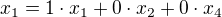 $x_{1}=1\cdot x_{1}+0\cdot x_{2}+0\cdot x_{4}$