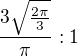 $\frac{3\sqrt{\frac{2\pi }{3}}}{\pi }:1$