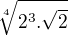 $\sqrt[4]{2^{3}.\sqrt{2}}$