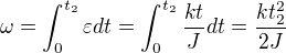 $\omega=\int_0^{t_2}\varepsilon dt=\int_0^{t_2} \frac{kt}Jdt=\frac{kt_2^2}{2J}$