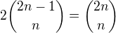$2{2n-1\choose n}={2n\choose n}$
