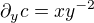 $\partial_yc=xy^{-2}$
