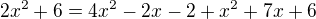 $2x^2+6=4x^2-2x-2+x^2+7x+6$
