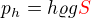 $p_h=h\varrho g\color{red}S$