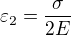 $\varepsilon_2=\frac{\sigma}{2E}$