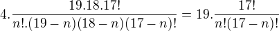 $4.\frac {19.18.17!}{n!.(19-n)(18-n)(17-n)!}=19.\frac{17!}{n!(17-n)!}$