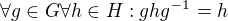 $\forall g \in G \forall h \in H: ghg^{-1}=h$