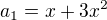 $a_1 = x+3x^2$