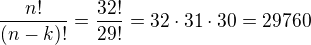 $\frac{n!}{(n-k)!}=\frac{32!}{29!}=32\cdot 31\cdot 30 = 29760$