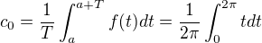 $c_0 = \frac{1}{T}\int_{a}^{a+T}{f(t)dt}= \frac{1}{2\pi}\int_{0}^{2\pi}{tdt}$