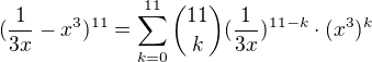 $(\frac{1}{3x} - x^{3})^{11} = \sum_{k=0}^{11} {11 \choose k}(\frac{1}{3x})^{11-k}\cdot (x^{3})^{k}$
