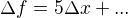$\Delta f = 5 \Delta x + ...$