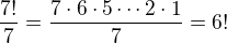 kopírovat do textarea $\frac{7!}{7}=\frac{7\cdot6\cdot5\cdots2\cdot1}{7}=6!$