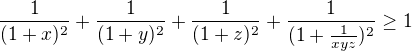 $\frac{1}{(1+x)^{2}}+\frac{1}{(1+y)^{2}}+\frac 1{(1+z )^2}+\frac 1{(1+\frac{1}{xyz} )^2}\ge 1$