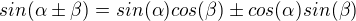 $sin(\alpha \pm \beta )=sin(\alpha )cos(\beta )\pm cos(\alpha )sin(\beta )$