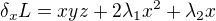 $\delta _{x}L=xyz+2\lambda _{1}x^{2}+\lambda _{2}x$
