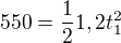 $550 = \frac{1}{2}1,2t_{1}^{2}$