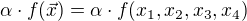 $\alpha \cdot f(\vec{x}) = \alpha \cdot f(x_{1}, x_{2}, x_{3}, x_{4}) $