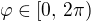 $\varphi \in [0, \,2\pi)$