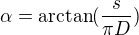 $\alpha =\arctan(\frac{s}{\pi D})$