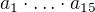 $a_{1}\cdot \ldots \cdot a_{15}$