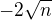 $-2\sqrt{n}$