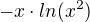 $-x \cdot ln(x^2)$