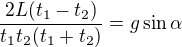 $\frac{2L(t_1-t_2)}{t_1t_2(t_1+t_2)}=g\sin\alpha$