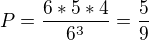 $P=\frac{6*5*4}{6^{3}}=\frac{5}{9}$