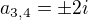 $a_{3,4}=\pm 2i$