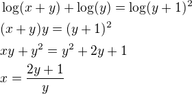kopírovat do textarea $\log(x+y)+\log(y)=\log(y+1)^2\nl(x+y)y=(y+1)^2\nlxy+y^2=y^2+2y+1\nlx=\frac{2y+1}{y}$