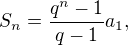 $S_n = \frac{q^{n}-1}{q-1}a_{1}, $