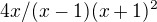 $4x/(x-1)(x+1)^2$