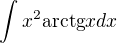 $\int x^2\mathrm{arctg}xdx$