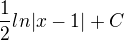 $\frac{1}{2}ln|x-1|+C$