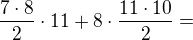 $\frac{7\cdot8}2\cdot11+8\cdot\frac{11\cdot10}2=$