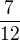 $\frac{7}{12}$